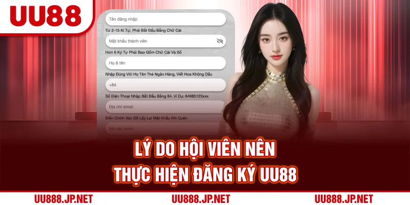 Lý do hội viên nên thực hiện đăng ký UU88 