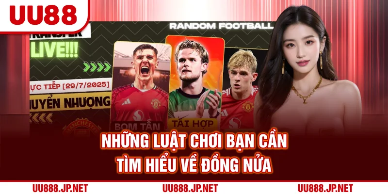 Những luật chơi bạn cần tìm hiểu về đồng nửa